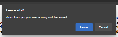 A dialog asking the user to confirm that they want to leave the site. Two options are presented "leave" and "cancel".
